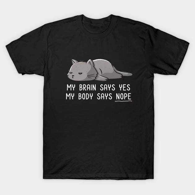 My Body Says Nope - Funny Lazy Cat Gift T-Shirt by eduely